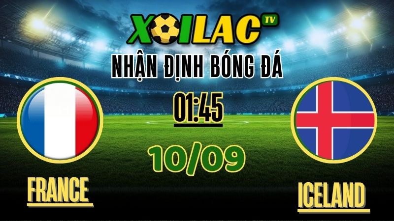 Nhận định France vs Iceland – Soi kèo và dự đoán vòng loại World Cup 2026
