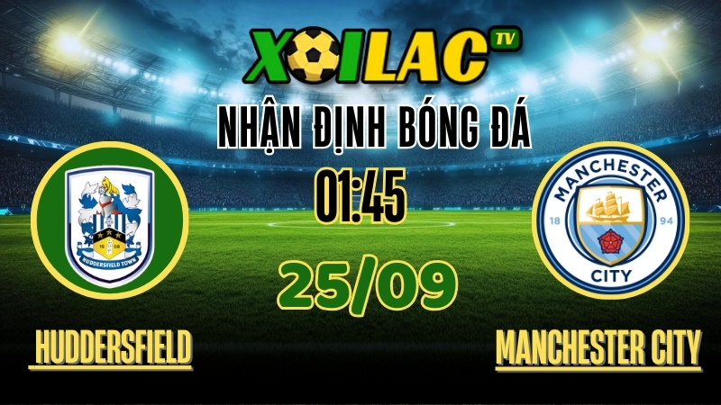 Xoilac TV Nhận định Huddersfield vs Man City – 25/9/2025: Trận chiến nảy lửa Carabao Cup
