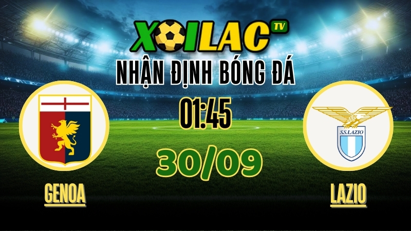 Nhận định Genoa vs Lazio 30/9/2025 – Soi kèo và phân tích bóng đá Serie A, cuộc chiến nảy lửa