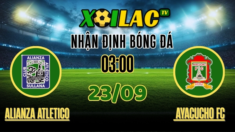 Nhận định Alianza Atlético vs Ayacucho FC – Soi kèo Peru Primera División 23/09/2025