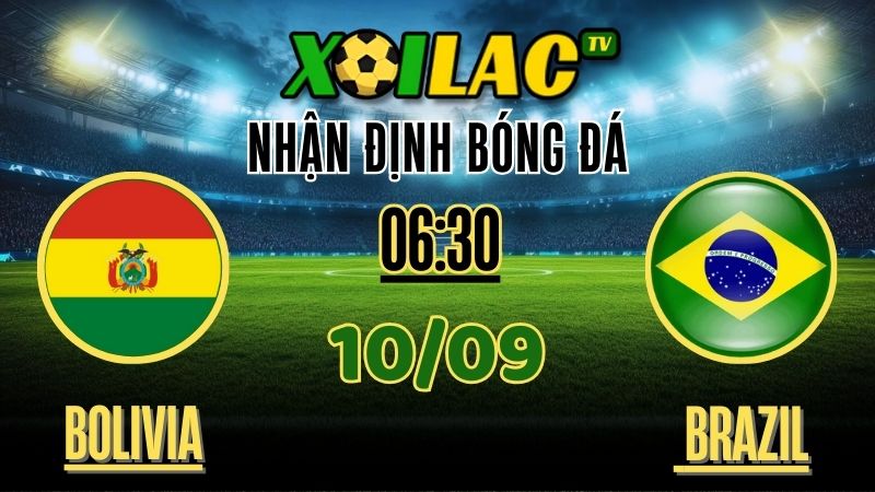 Nhận định Bolivia vs Brazil – Soi kèo và dự đoán vòng loại World Cup 2026