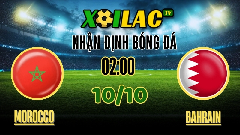 Nhận định Morocco vs Bahrain (Giao hữu quốc tế – 02:00, 12/10/2025): Lợi thế sân nhà