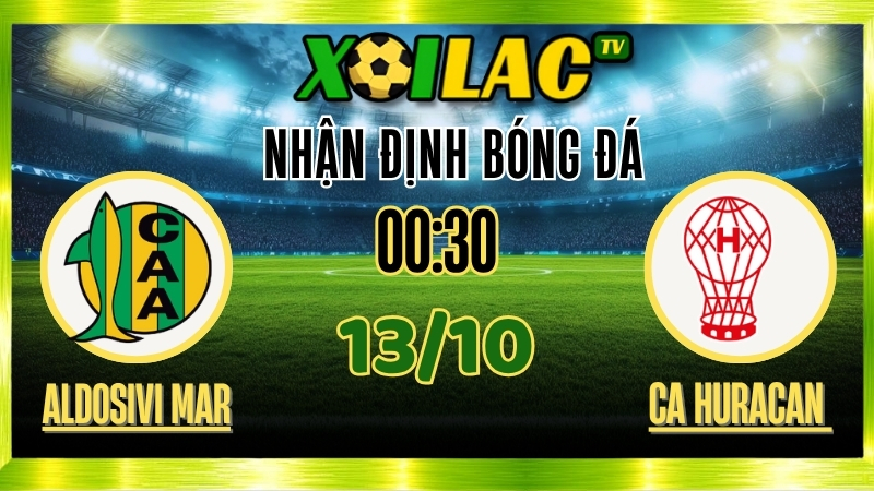 Nhận Định Aldosivi Mar del Plata vs CA Huracán – 00h30 Ngày 13/10/2025: Trận cầu nảy lửa