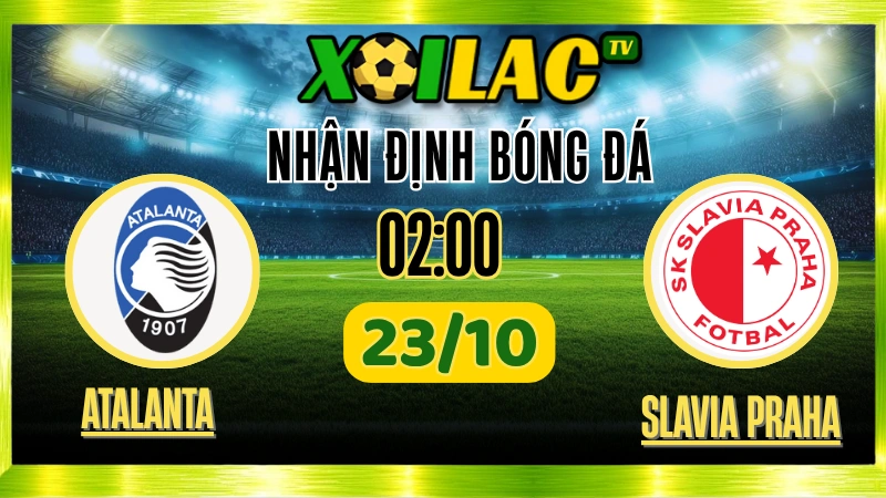 Nhận Định Atalanta vs Slavia Praha – UEFA Champions League – 02h00 Ngày 23/10/2025: Trận cầu định đoạt